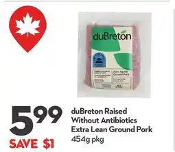 Longo's duBreton Raised Without Antibiotics Extra Lean Ground Pork offer