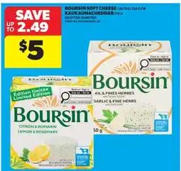 Real Canadian Superstore BOURSIN SOFT CHEESE, 130/150/220 G OR KAUKAUNA CHEDDAR offer