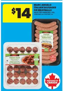 Real Canadian Superstore MARC ANGELO ITALIAN SAUSAGES OR MEATBALLS offer