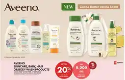 Real Canadian Superstore AVEENO SKINCARE, BABY, HAIR OR BODY WASH PRODUCTS offer