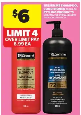 Real Canadian Superstore TRESEMMÉ SHAMPOO, CONDITIONER, 828 ML OR STYLING PRODUCTS offer