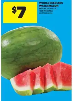 Real Canadian Superstore WHOLE SEEDLESS WATERMELON, 11 LB AVERAGE offer
