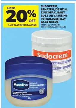Real Canadian Superstore SUDOCREM, PENATEN, DESITIN, ZINCOFAX, BABY BUTZ OR VASELINE PETROLEUM JELLY BABY NEEDS offer