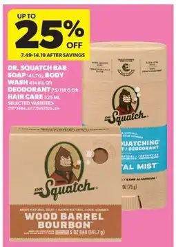 Real Canadian Superstore DR. SQUATCH BAR SOAP, 141.7G, BODY WASH, 414 ML OR DEODORANT, 75/118 G OR HAIR CARE, 325 ML offer