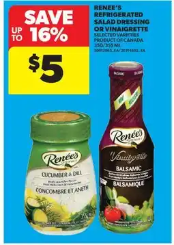 Real Canadian Superstore RENEE'S REFRIGERATED SALAD DRESSING OR VINAIGRETTE, 350/355 ML offer