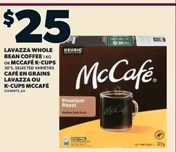 Valu-mart CAFÉ EN GRAINS LAVAZZA OU K-CUPS MCCAFÉ 30'S offer