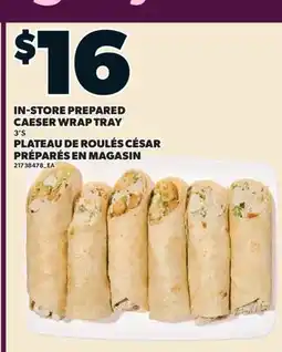 Valu-mart PLATEAU DE ROULÉS CÉSAR PRÉPARÉS EN MAGASIN, 3'S offer