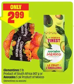 FreshCo Clementines 2 lb Product of South Africa 907 g, Avocados 5 pk Product of Mexico offer