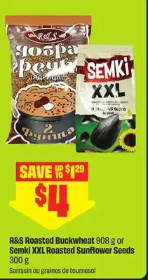 FreshCo R&S Roasted Buckwheat 908 g or Semki XXL Roasted Sunflower Seeds 300 g offer