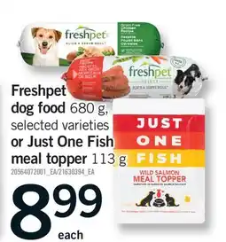 Fortinos FRESHPET DOG FOOD, 680 G, OR JUST ONE FISH MEAL TOPPER, 113 G offer