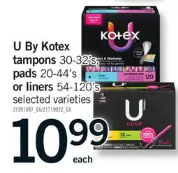 Fortinos U BY KOTEX TAMPONS, 30-32'S, PADS, 20-44'S OR LINERS, 54-120'S offer