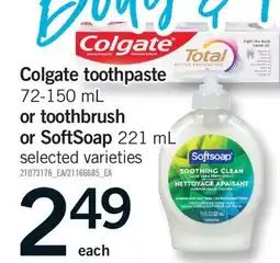 Fortinos COLGATE TOOTHPASTE, 72-150 ML OR TOOTHBRUSH OR SOFTSOAP, 221 ML offer