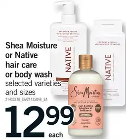 Fortinos SHEA MOISTURE OR NATIVE HAIR CARE OR BODY WASH offer