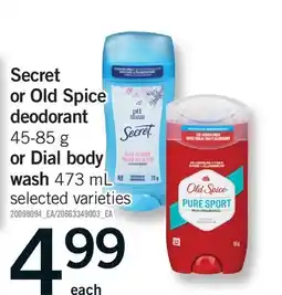 Fortinos SECRET OR OLD SPICE DEODORANT, 45-85 G OR DIAL BODY WASH, 473 ML offer