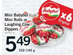 Fortinos MINI BABYBEL 6PK, MINI ROLLS OR LAUGHING COW DIPPERS offer