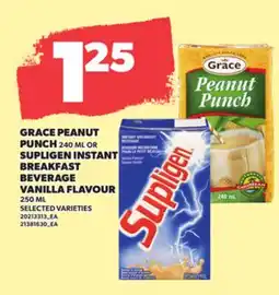 Loblaws GRACE PEANUT PUNCH, 240 ML OR SUPLIGEN INSTANT BREAKFAST BEVERAGE VANILLA FLAVOUR, 250 ML offer