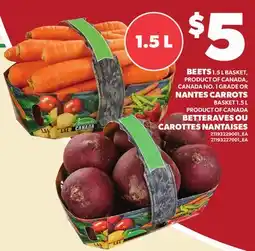 Independent Grocer BEETS, 1.5 L BASKET OR NANTES CARROTS, BASKET offer