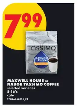 No Frills MAXWELL HOUSE or NABOB TASSIMO COFFEE, 8-16's offer