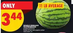 No Frills WHOLE SEEDLESS WATERMELON, 11 LB AVERAGE offer
