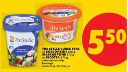 No Frills TRE STELLE CUBES FETA or BOCCONCINI 200 g, MASCARPONE 275 g or RICOTTA 475 g offer