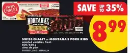 No Frills SWISS CHALET or MONTANA'S PORK RIBS, 600/650 g offer