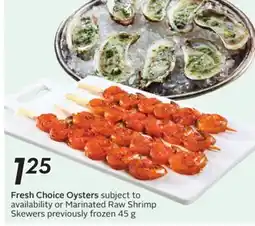 Sobeys Fresh Choice Oysters Marinated Raw Shrimp Skewers offer