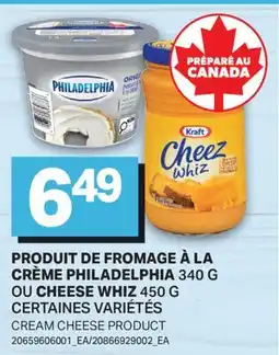 L'Intermarché PRODUIT DE FROMAGE À LA CRÈME PHILADELPHIA, 340 G OU CHEESE WHIZ, 450 G | CREAM CHEESE PRODUCT offer