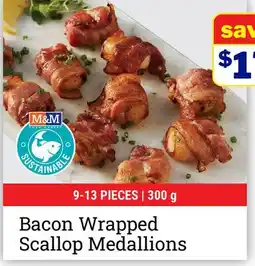 M & M Food Market Bacon Wrapped Scallop Medallions offer
