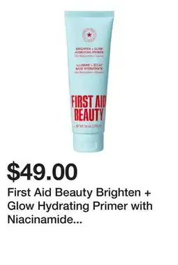 Sephora First Aid Beauty Brighten + Glow Hydrating Primer with Niacinamide + Glycerin offer