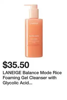 Sephora LANEIGE Balance Mode Rice Foaming Gel Cleanser with Glycolic Acid to Control Shine & Unclog Pores offer
