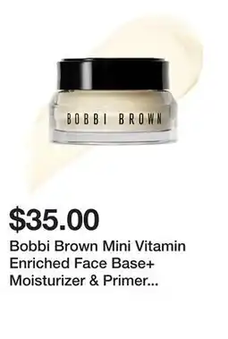 Sephora Bobbi Brown Mini Vitamin Enriched Face Base+ Moisturizer & Primer with Vitamin C + Hyaluronic Acid offer
