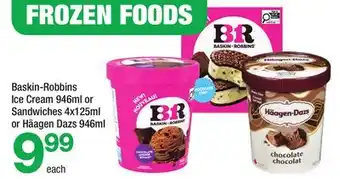 Highland Farms Baskin-Robbins Ice Cream 946ml or Sandwiches 4x125ml or Haagen Dazs 946ml offer