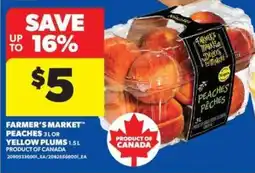 Real Canadian Superstore Farmer's Market Peaches or Yellow Plums offer