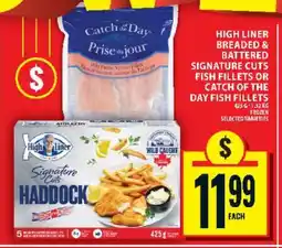 Food Basics High Liner Breaded & Battered Signature Cuts Fish Fillets or Catch of the Day Fish Fillets offer