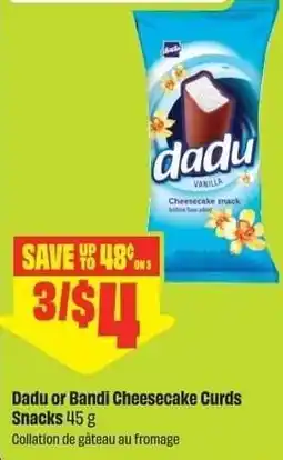 FreshCo Dadu or Bandi Cheesecake Curds Snacks offer