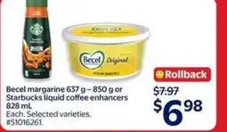 Walmart Becel Original Becel margarine or Starbucks liquid coffee enhancers offer