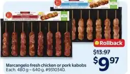 Walmart Marcangelo fresh chicken or pork kabobs offer