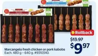 Walmart Marcangelo fresh chicken or pork kabobs offer
