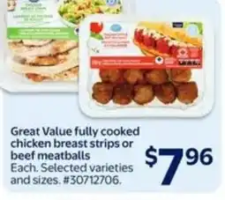 Walmart Great Value fully cooked chicken breast strips or beef meatballs offer