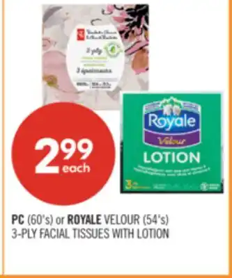 Shoppers Drug Mart PC (60's) or ROYALE VELOUR (54's) 3-PLY FACIAL TISSUES WITH LOTION offer