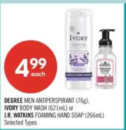 Shoppers Drug Mart DEGREE MEN ANTIPERSPIRANT (76g), IVORY BODY WASH (621mL) or J.R. WATKINS FOAMING HAND SOAP (266mL) offer