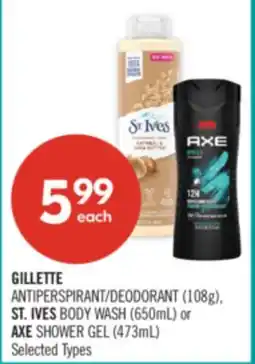 Shoppers Drug Mart GILLETTE ANTIPERSPIRANT/DEODORANT (108g), ST. IVES BODY WASH (650mL) or AXE SHOWER GEL (473mL) offer