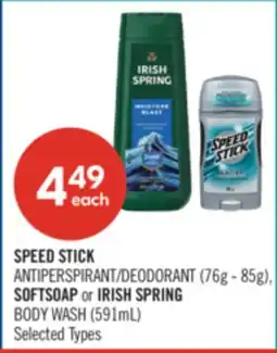 Shoppers Drug Mart SPEED STICK ANTIPERSPIRANT/DEODORANT (76g - 85g), SOFTSOAP or IRISH SPRING BODY WASH (591mL) offer
