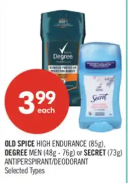 Shoppers Drug Mart OLD SPICE HIGH ENDURANCE (85g), DEGREE MEN (48g - 76g) or SECRET (73g) ANTIPERSPIRANT/DEODORANT offer