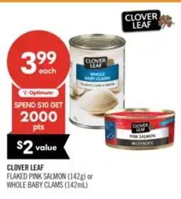 Shoppers Drug Mart CLOVER LEAF FLAKED PINK SALMON (142g) or WHOLE BABY CLAMS (142mL) offer