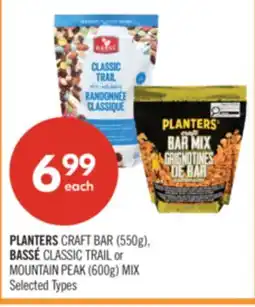 Shoppers Drug Mart PLANTERS CRAFT BAR (550g), BASSÉ CLASSIC TRAIL or MOUNTAIN PEAK (600g) MIX offer