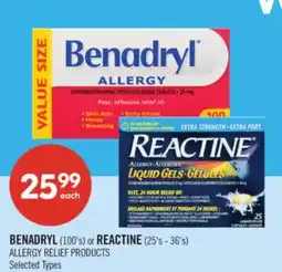 Shoppers Drug Mart BENADRYL (100's) or REACTINE (25's - 36's) ALLERGY RELIEF PRODUCTS offer