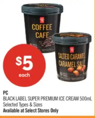 Shoppers Drug Mart PC BLACK LABEL SUPER PREMIUM ICE CREAM offer