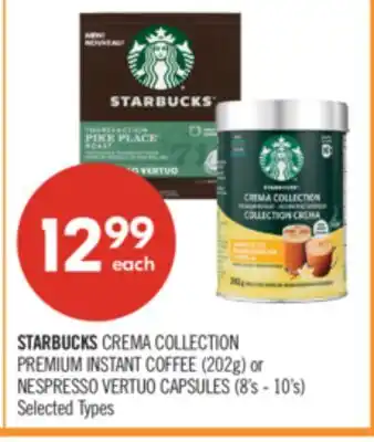 Shoppers Drug Mart STARBUCKS CREMA COLLECTION PREMIUM INSTANT COFFEE (202g) or NESPRESSO VERTUO CAPSULES (8's - 10's) offer