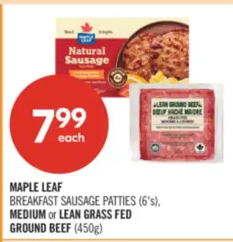 Shoppers Drug Mart MAPLE LEAF BREAKFAST SAUSAGE PATTIES (6's), MEDIUM or LEAN GRASS FED GROUND BEEF (450g) offer